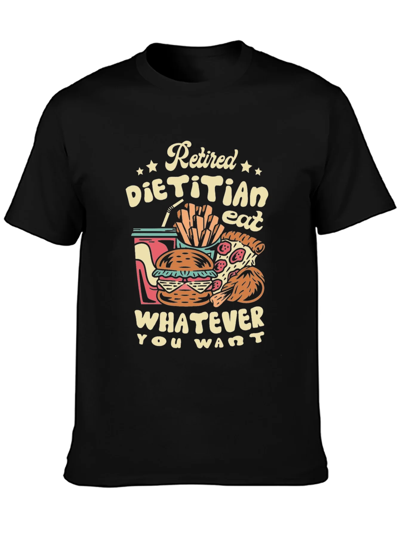 Retired Dietitian T-Shirt - Eat What You Want!