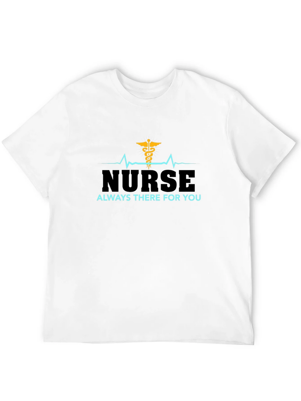 Nurse Always There For You Black T-Shirt
