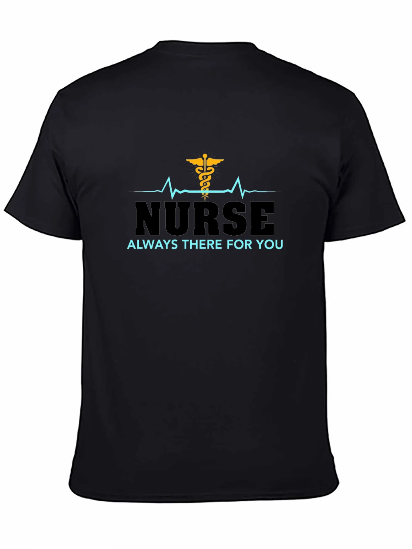 Nurse Always There For You Black T-Shirt