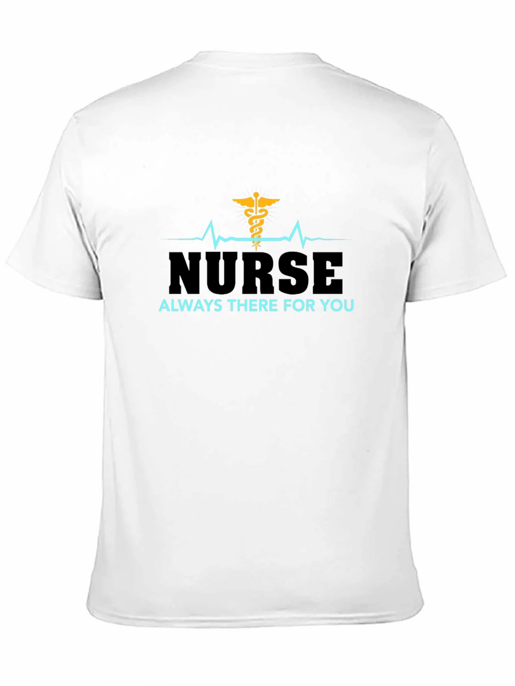 Nurse Always There For You Black T-Shirt