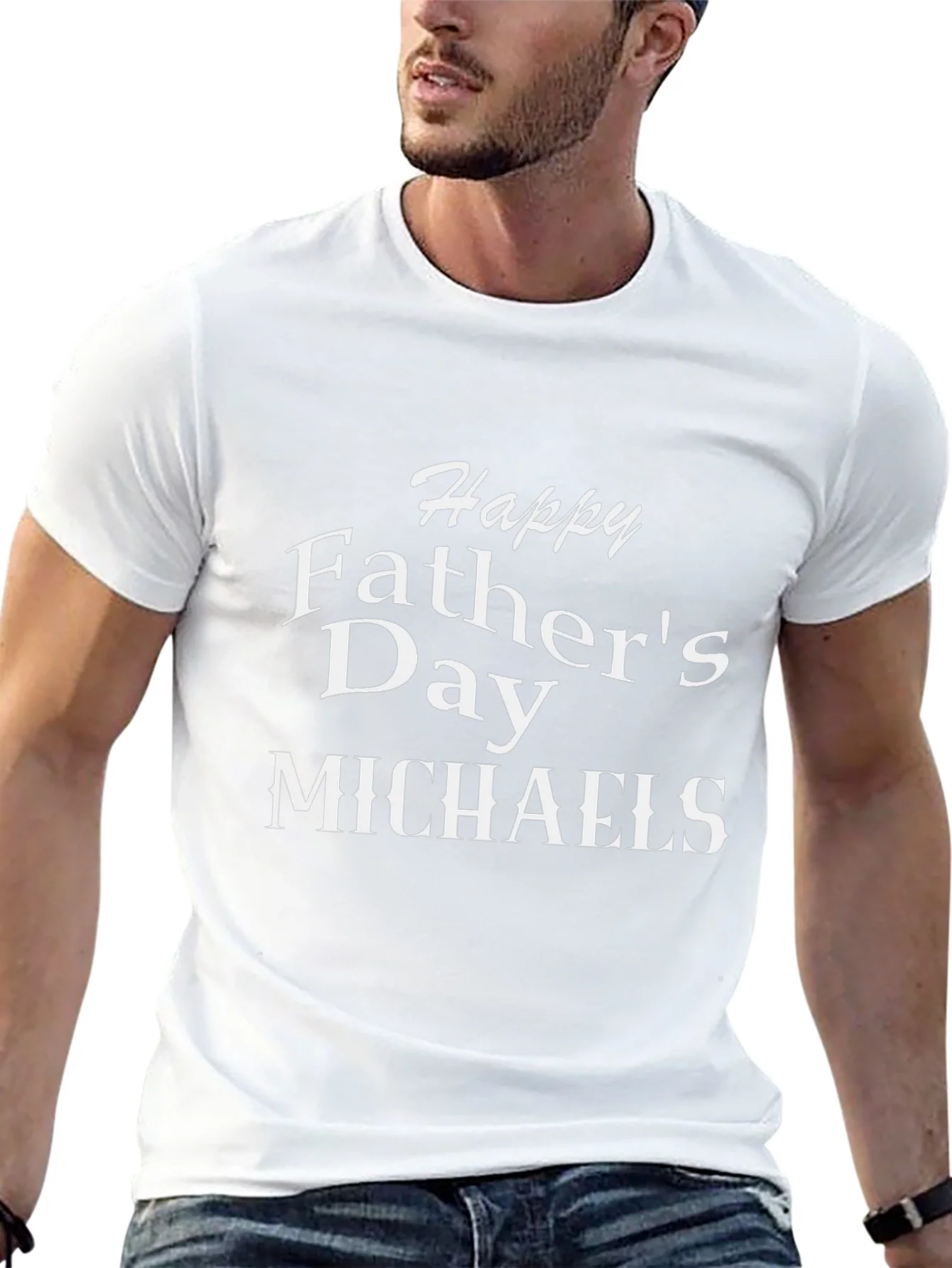 Happy Fathers Day Michaels T-Shirt