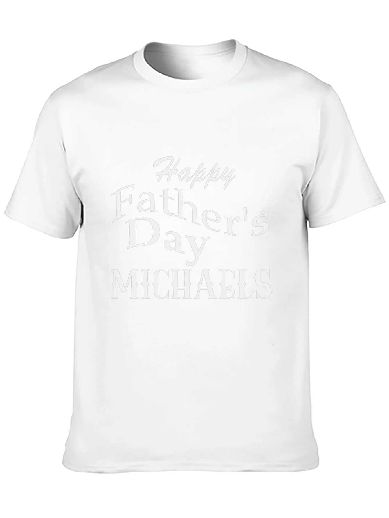 Happy Fathers Day Michaels T-Shirt