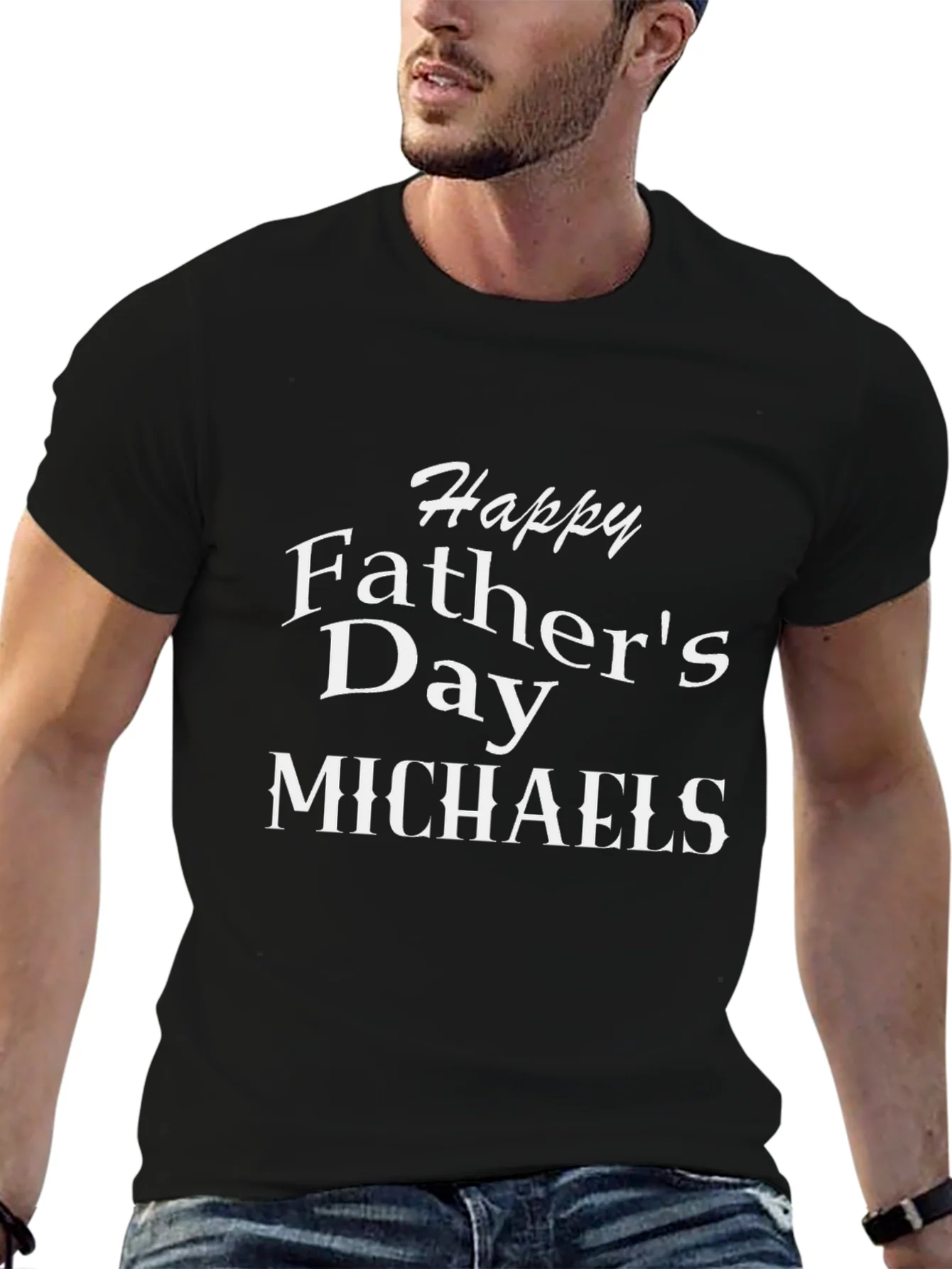 Happy Fathers Day Michaels T-Shirt