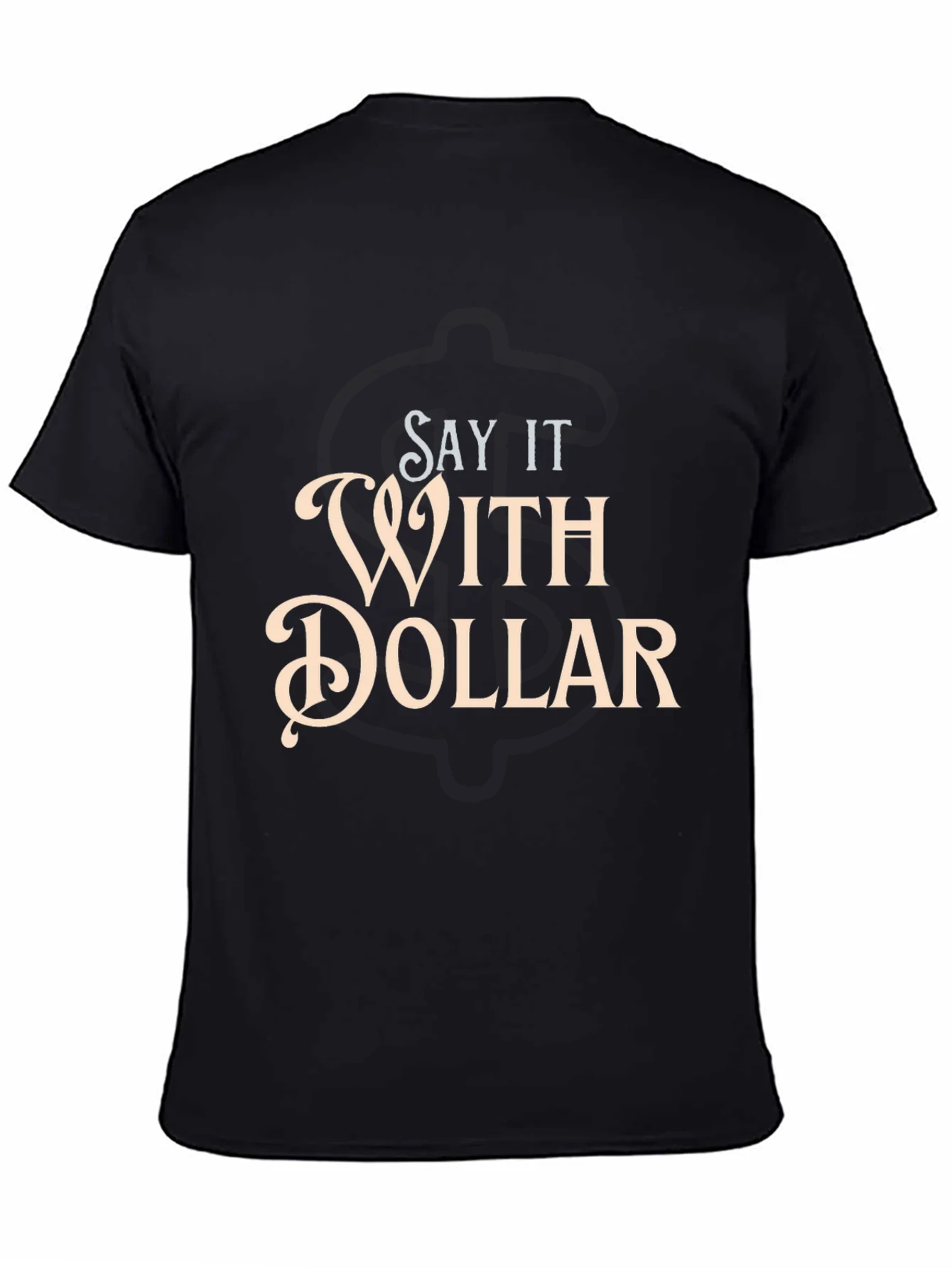 Say It With Dollar Graphic T-Shirt