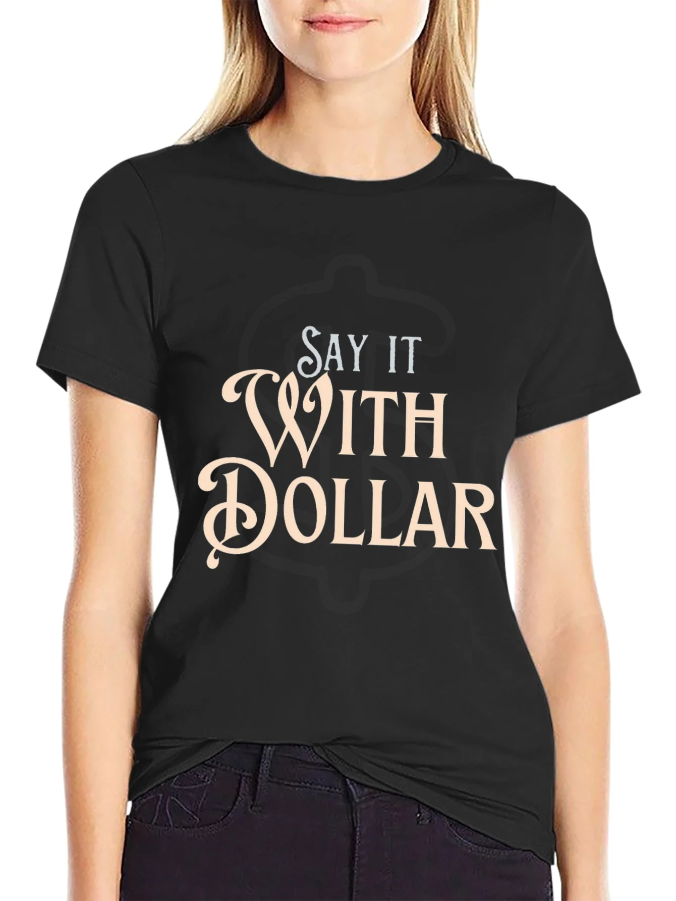 Say It With Dollar Graphic T-Shirt