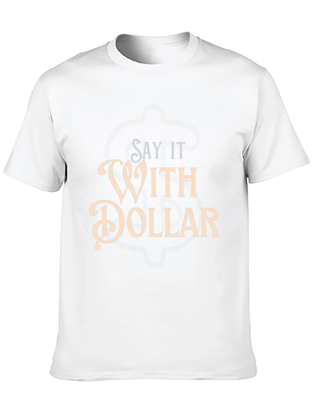 Say It With Dollar Graphic T-Shirt